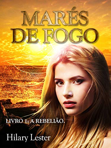 Capa do livro: Marés de Fogo: Livro 1: A Rebelião - Ler Online pdf