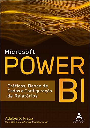 Capa do livro: Microsoft Power BI: Gráficos, Banco de Dados e Configuração de Relatórios - Ler Online pdf