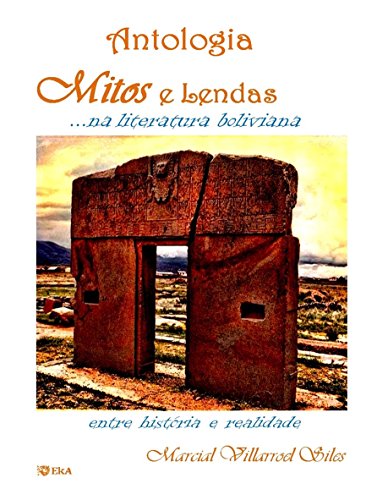 Livro PDF MITOS E LENDAS. . . na literatura boliviana: ANTOLOGIA