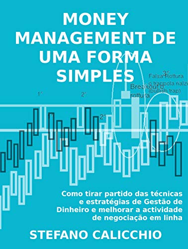 Livro PDF MONEY MANAGEMENT DE UMA FORMA SIMPLES – Como tirar partido das técnicas e estratégias de Gestão de Dinheiro e melhorar a actividade de negociação em linha