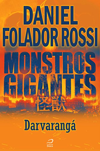 Capa do livro: Monstros Gigantes – Kaiju – Darvarangá (Contos do Dragão) - Ler Online pdf