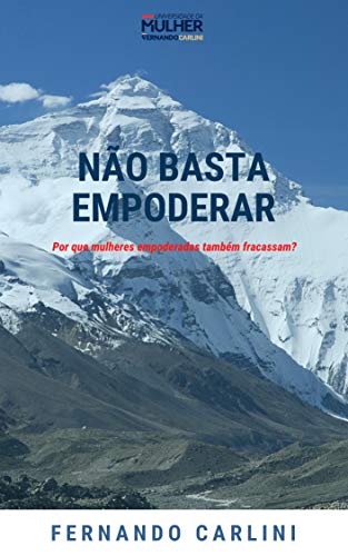 Capa do livro: Não Basta Empoderar!: Por que mulheres empoderadas também fracassam? - Ler Online pdf