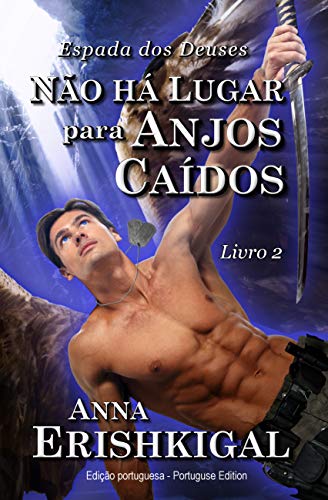 Livro PDF: Não há Lugar para Anjos Caídos (Edição portuguesa): Livro 2 da saga Espada dos Deuses