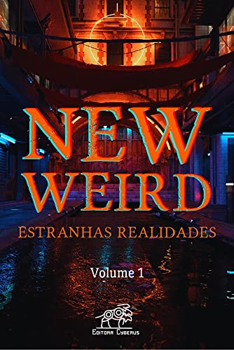Capa do livro: New Weird: Estranhas Realidades (volume 1) - Ler Online pdf