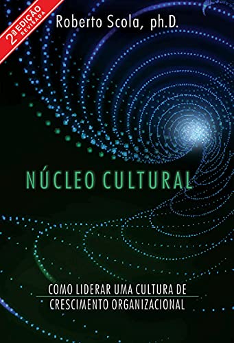 Capa do livro: Núcleo Cultural: Como liderar uma cultura de crescimento organizacional - Ler Online pdf