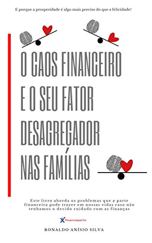 Capa do livro: O CAOS FINANCEIRO E O SEU FATOR DESAGREGADOR NAS FAMÍLIAS - Ler Online pdf