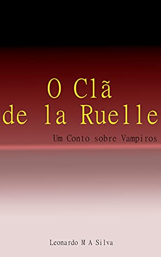 Capa do livro: O Clã de la Ruelle (Caçadores Caçados Livro 1) - Ler Online pdf