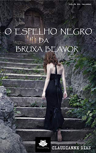 Livro PDF O Espelho Negro da Bruxa Beavor: Autora de Brísia Belmonte