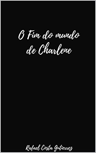 Capa do livro: O Fim do Mundo de Charlene - Ler Online pdf