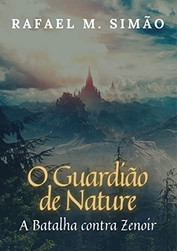 Capa do livro: O Guardião De Nature: A Batalha Contra Zenoir - Ler Online pdf
