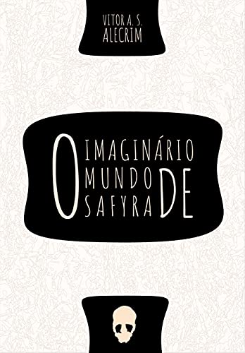 Capa do livro: O Imaginário Mundo de Safyra: E As Dezessete Damas Que Lá Habitam - Ler Online pdf