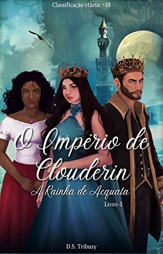 Capa do livro: O Império de Clouderin: A Rainha de Acquata - Ler Online pdf