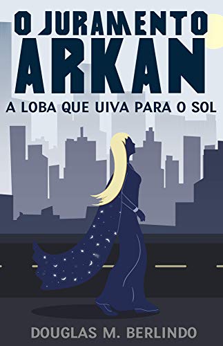 Livro PDF O Juramento Arkan: A loba que uiva para o sol