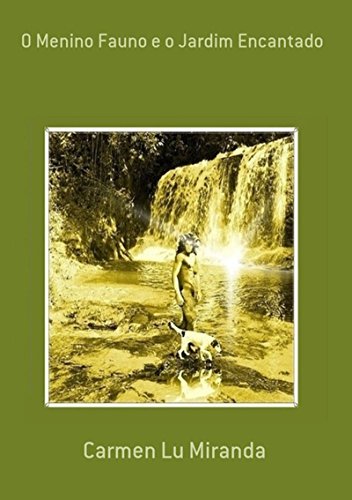 Capa do livro: O Menino Fauno E O Jardim Encantado - Ler Online pdf