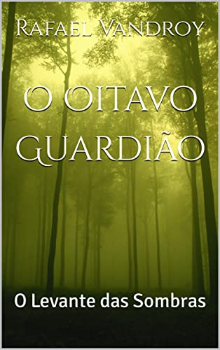 Capa do livro: O Oitavo Guardião: O Levante das Sombras - Ler Online pdf