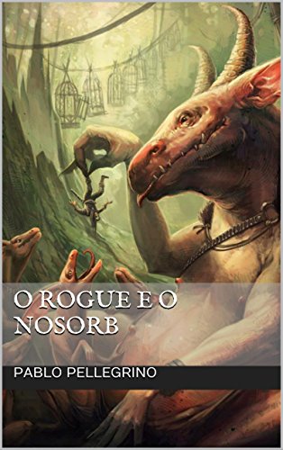 Capa do livro: O Rogue e o Nosorb - Ler Online pdf