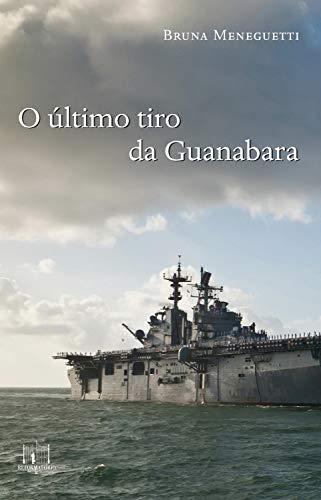 Capa do livro: O último tiro da Guanabara - Ler Online pdf
