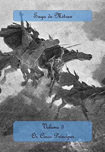 Capa do livro: Os Cinco Príncipes (Saga de Mitrax Livro 3) - Ler Online pdf