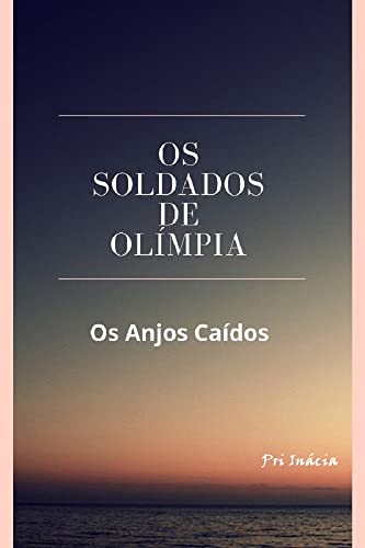 Capa do livro: Os Soldados de Olímpia: Os Anjos Caídos - Ler Online pdf