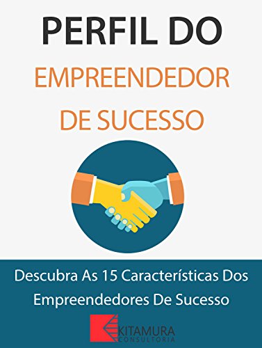 Capa do livro: Perfil Do Empreendedor De Sucesso: Descubra As 15 Características Dos Empreendedores De Sucesso - Ler Online pdf