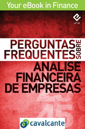Livro PDF Perguntas Frequentes Sobre Análise Financeira de Empresas (Your eBook in Finance Livro 4)
