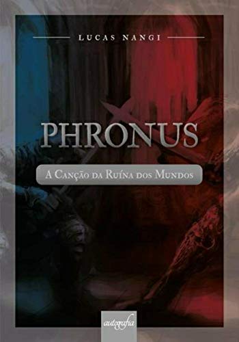 Livro PDF Phronus: A Canção da Ruína dos Mundos