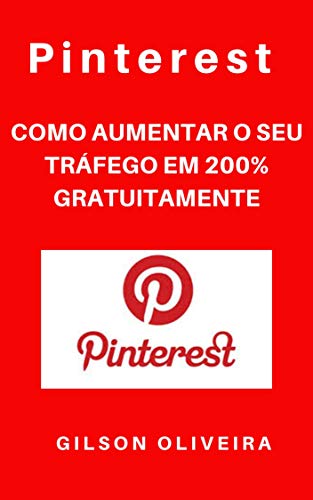 Livro PDF: Pinterest – como aumentar o seu tráfego gratuitamente em 200%: Pinterest – O QUE É O PINTEREST (1)