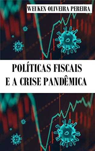 Livro PDF: Política Fiscal e a Crise Pandêmica: Politicas de curto e médio prazo. (2020 Livro 1)