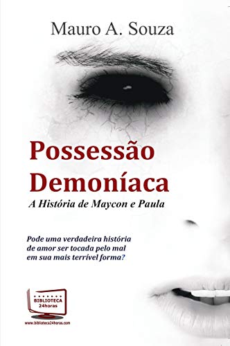 Capa do livro: Possessão Demoníaca: A História de Maycon e Paula - Ler Online pdf
