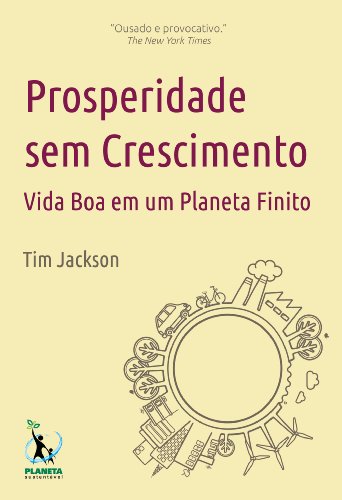 Capa do livro: Prosperidade sem Crescimento: Vida Boa em um Planeta Finito - Ler Online pdf