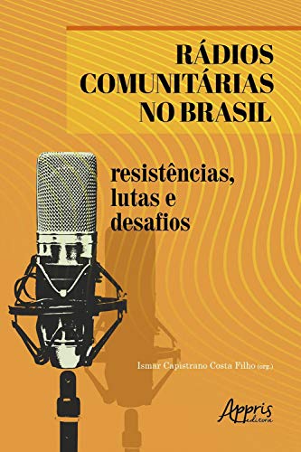Capa do livro: Rádios Comunitárias no Brasil: Resistências, Lutas e Desafios - Ler Online pdf