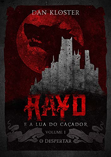 Capa do livro: Rayd e a Lua do Caçador – Volume 1 O despertar (Saga da lua do caçador) - Ler Online pdf