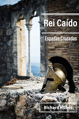 Livro PDF: Rei Caído: Espadas Cruzadas (Tomo de prata Livro 1)