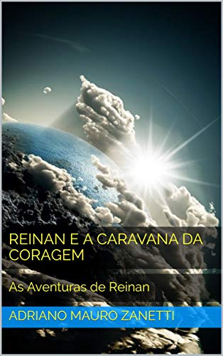 Livro PDF: Reinan e A Caravana da Coragem: As Aventuras de Reinan
