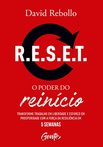 Livro PDF: R.E.S.E.T.: o poder do reinício: Transforme trabalho em liberdade e esforço em prosperidade com a força da resiliência em 5 semanas.