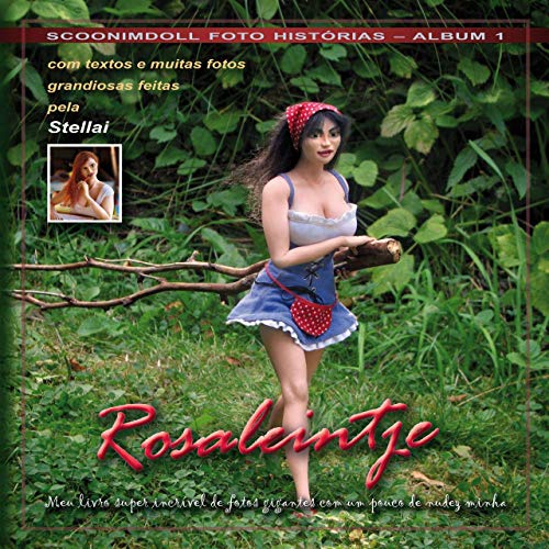 Capa do livro: Rosaleintje: Meu livro super incrível de fotos gigantes com um pouco de nudez minha (SCOONIMDOLL FOTO-HISTÓRIAS 1) - Ler Online pdf