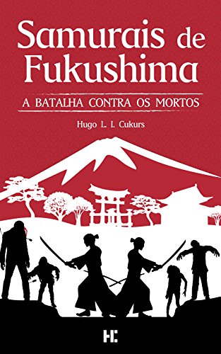 Capa do livro: Samurais de Fukushima: A batalha contra os mortos - Ler Online pdf