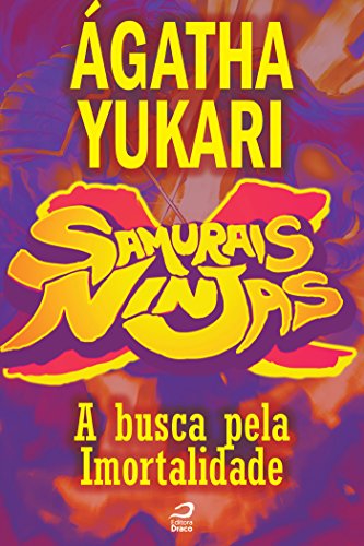 Livro PDF Samurais x Ninjas – A busca pela Imortalidade (Contos do Dragão)