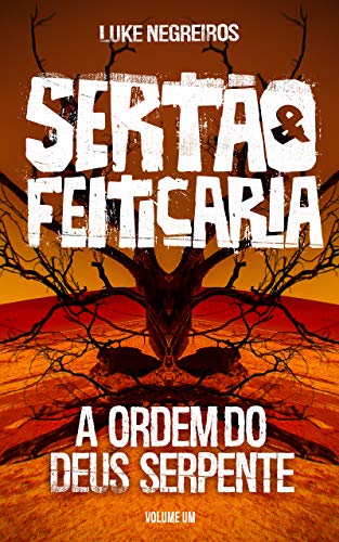 Livro PDF Sertão & Feitiçaria: A Ordem do Deus Serpente