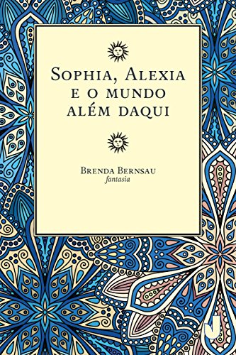 Capa do livro: Sophia, Alexia e o mundo além daqui - Ler Online pdf