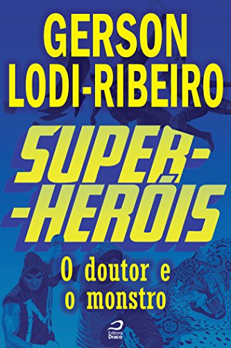 Capa do livro: Super-Heróis – O Doutor e o Monstro - Ler Online pdf