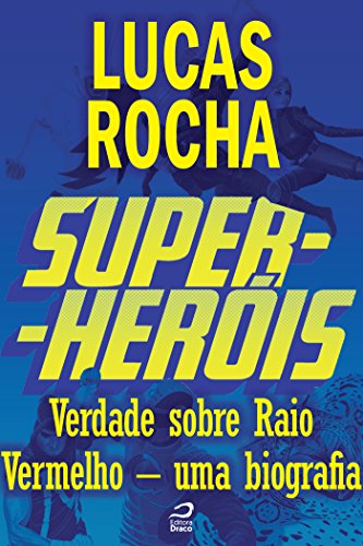 Capa do livro: Super-Heróis – Verdade sobre Raio Vermelho – uma biografia - Ler Online pdf