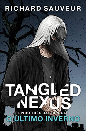 Livro PDF: Tangled Nexus: O Último Inverno – Livro Três (Tangled Nexus (em português) 3)