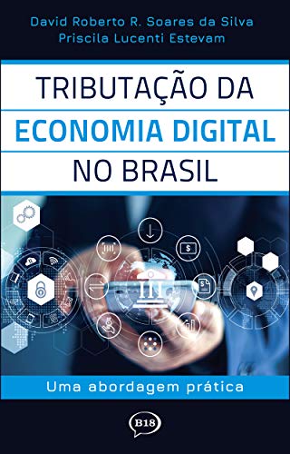 Capa do livro: Tributação da Economia Digital no Brasil: Uma abordagem prática - Ler Online pdf