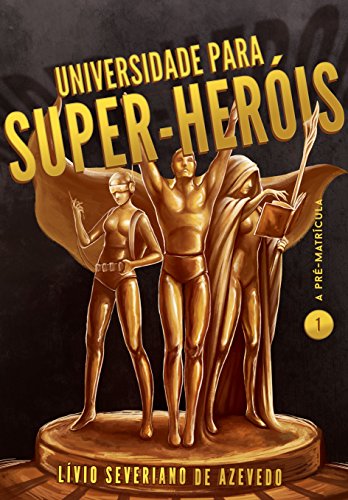 Livro PDF: Universidade para Super-Heróis: A Pré-Matrícula