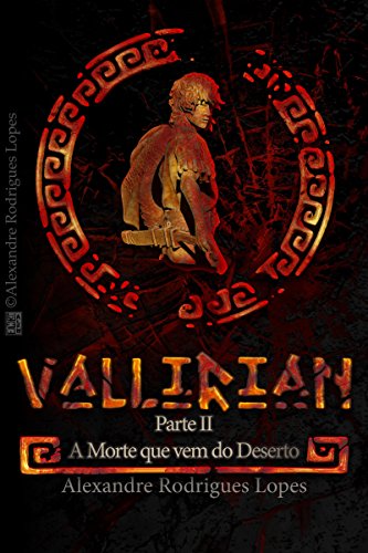 Capa do livro: Vallirian – A Morte que vem do Deserto: Versão Portuguesa sem acordo ortográfico - Ler Online pdf