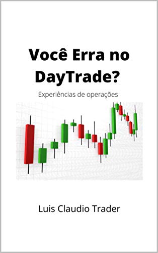Livro PDF: Você Erra no Day Trade?: Experiências de Operações