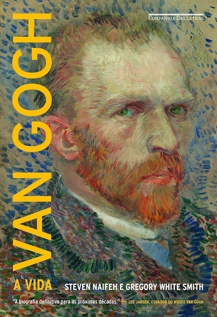 9. Van Gogh, a Vida - Steven Naifeh e Gregory White Smith