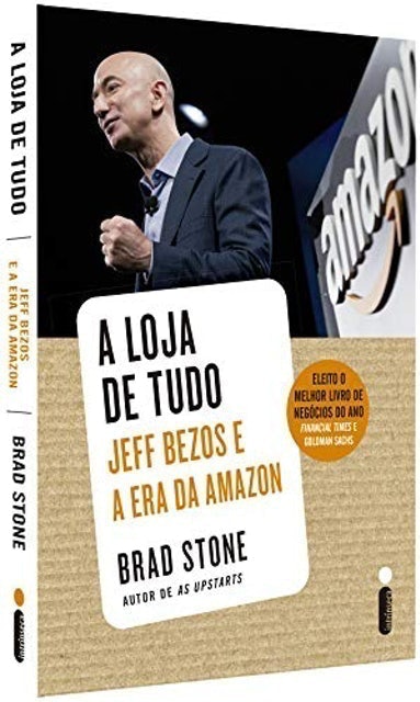 9. A Loja de Tudo - Jeff Bezos e a era da Amazon - Brad Stone